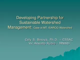 Developing Partnership for Sustainable Watershed Management: Case of MT. ISAROG Watershed