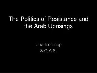 The Politics of Resistance and the Arab Uprisings