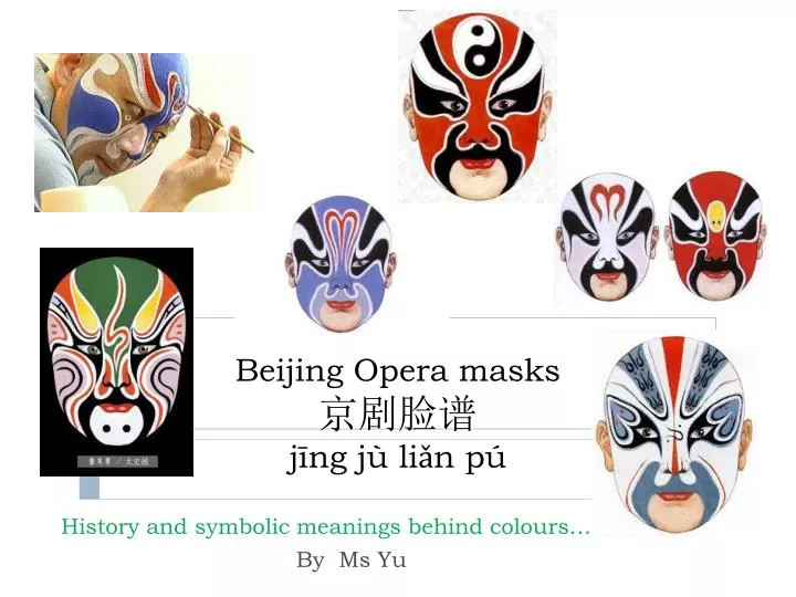 PPT - Beijing Opera masks 京剧脸谱 jīng jù liǎn pú PowerPoint