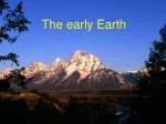 The early Earth