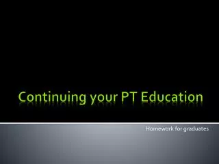 Continuing your PT Education