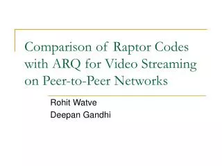 Comparison of Raptor Codes with ARQ for Video Streaming on Peer-to-Peer Networks