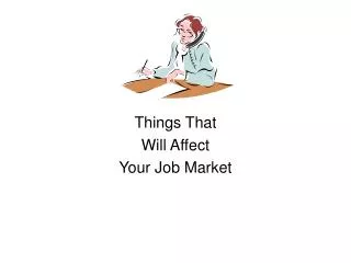 Things That Will Affect Your Job Market