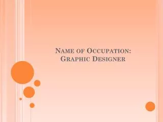 Name of Occupation: Graphic Designer