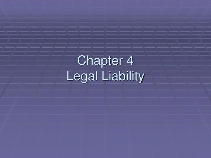 chapter 4 legal liability