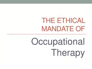 The Ethical Mandate of