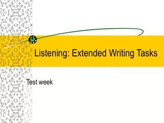 Listening: Extended Writing Tasks