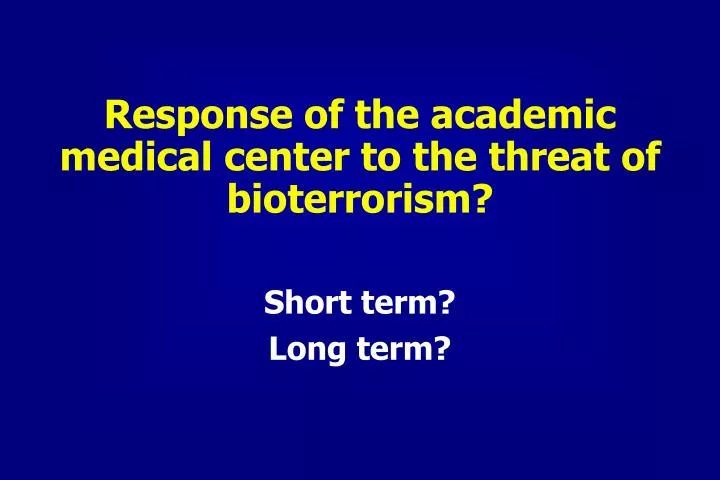 response of the academic medical center to the threat of bioterrorism