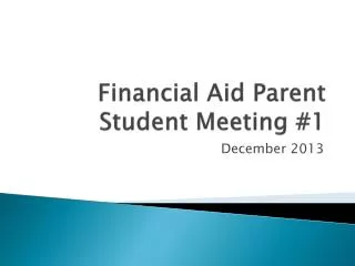 Financial Aid Parent Student Meeting #1