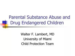 Parental Substance Abuse and Drug Endangered Children