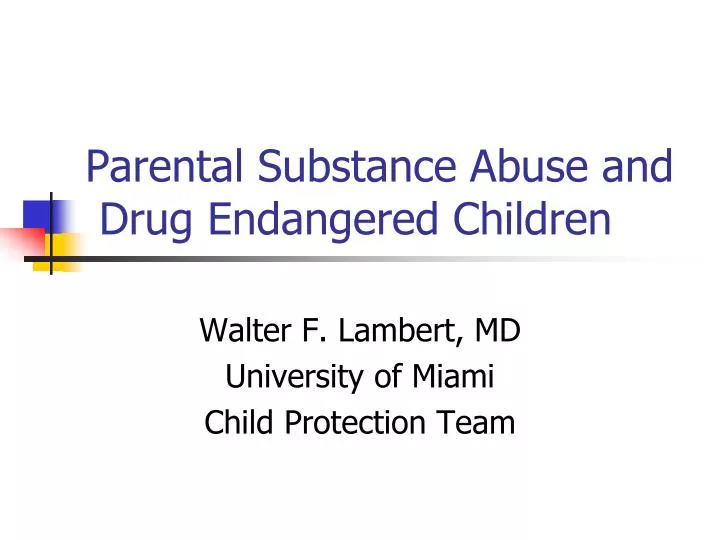 parental substance abuse and drug endangered children