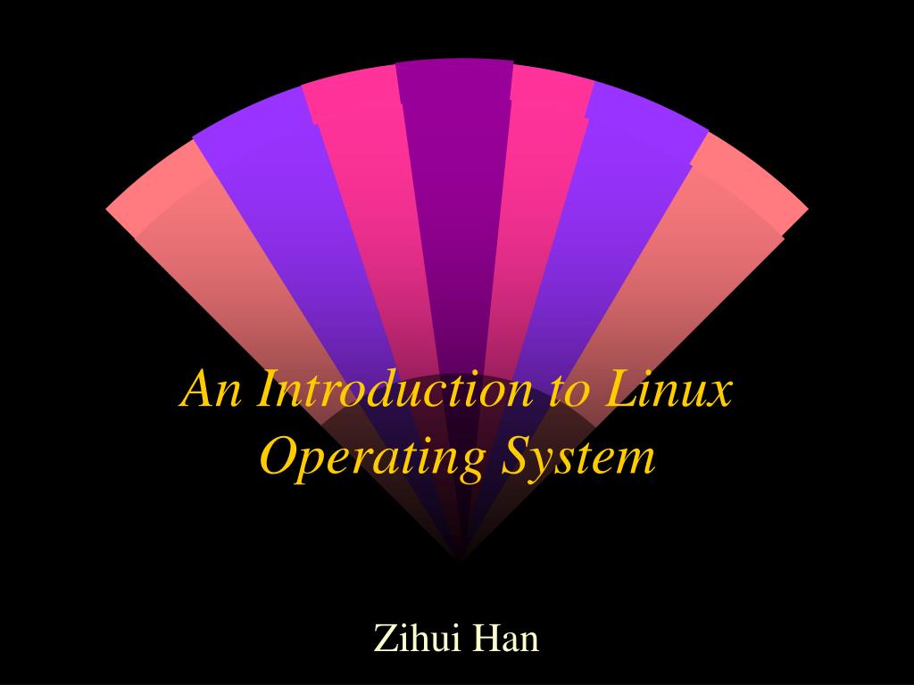 PPT - An Introduction to Linux Operating System PowerPoint Presentation ...