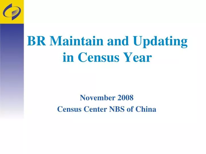 br maintain and updating in census year