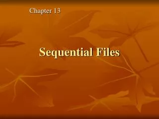 Sequential Files