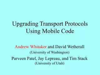 Upgrading Transport Protocols Using Mobile Code