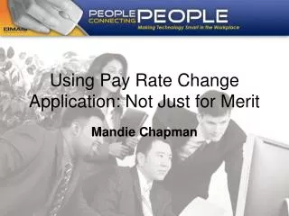 Using Pay Rate Change Application: Not Just for Merit