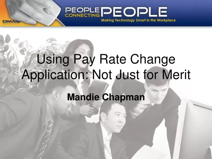 using pay rate change application not just for merit
