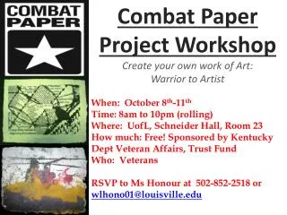 Combat Paper Project Workshop Create your own work of Art: Warrior to Artist