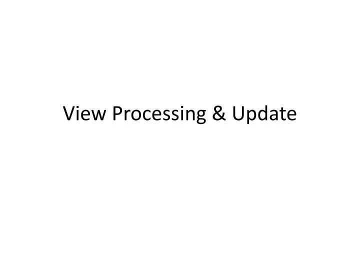 view processing update