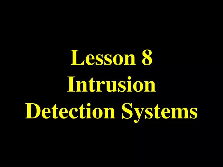 lesson 8 intrusion detection systems