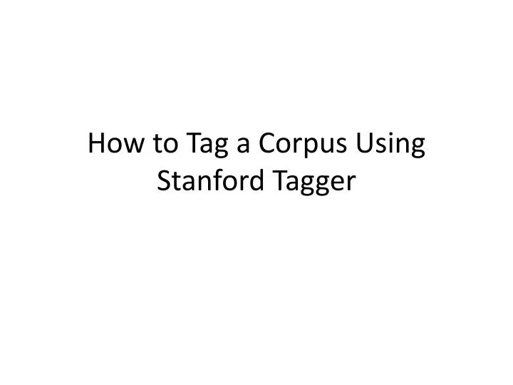 how to tag a corpus using stanford tagger