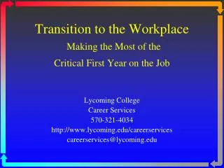 Transition to the Workplace Making the Most of the Critical First Year on the Job