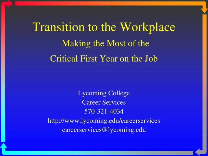 transition to the workplace making the most of the critical first year on the job