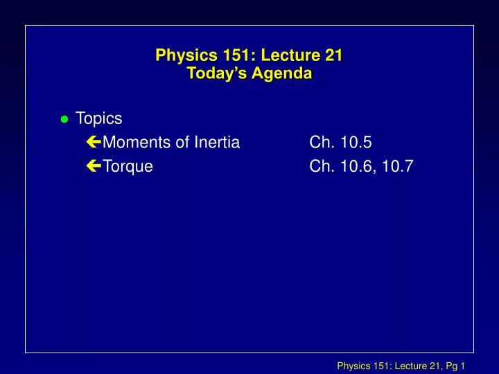 physics 151 lecture 21 today s agenda