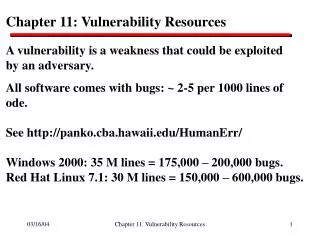 Chapter 11: Vulnerability Resources A vulnerability is a weakness that could be exploited