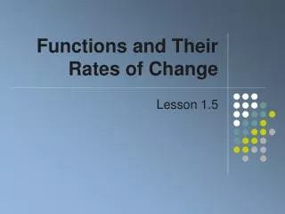 Functions and Their Rates of Change