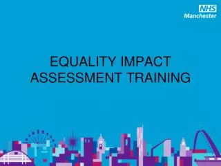 EQUALITY IMPACT ASSESSMENT TRAINING