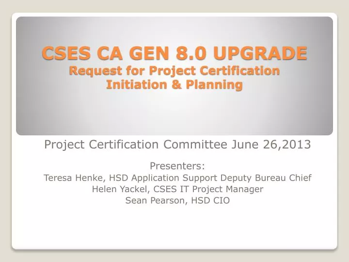 cses ca gen 8 0 upgrade request for project certification initiation planning