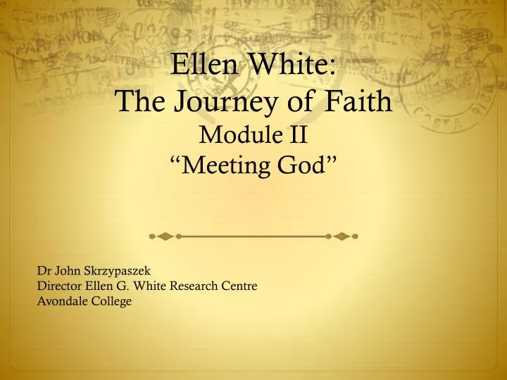 ellen white the journey of faith module ii meeting god