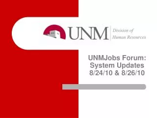 UNMJobs Forum: System Updates 8/24/10 &amp; 8/26/10