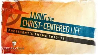 The Christ-Centered Life