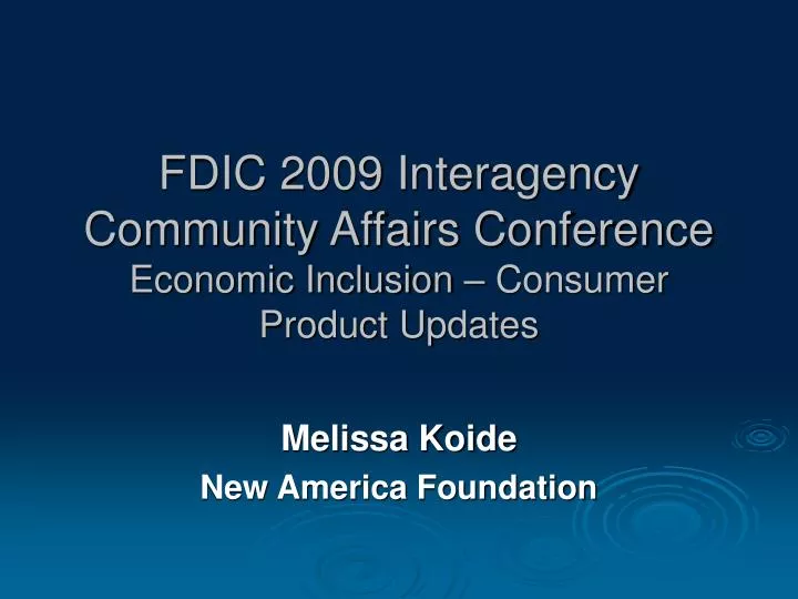 fdic 2009 interagency community affairs conference economic inclusion consumer product updates