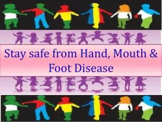 Stay safe from Hand, Mouth &amp; Foot Disease