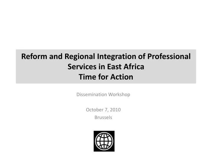 reform and regional integration of professional services in east africa time for action
