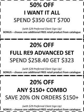 50% OFF I WANT IT ALL SPEND $350 GET $700 (with $29 Preferred Client Sign Up)