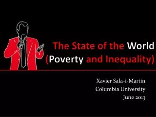 The State of the World ( Poverty and Inequality)