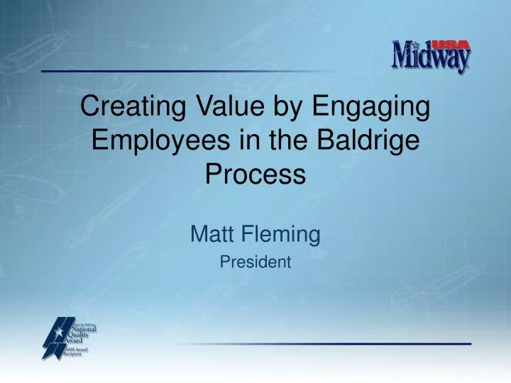 creating value by engaging employees in the baldrige process