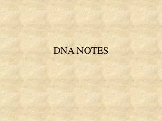 DNA NOTES