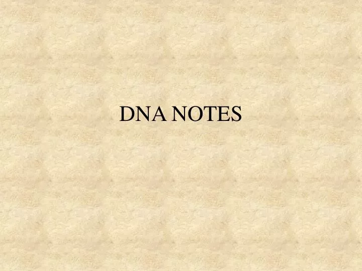 dna notes