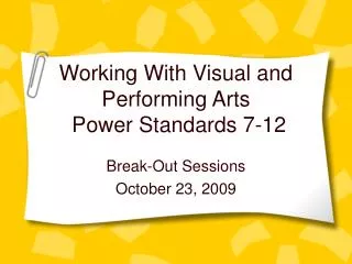 Working With Visual and Performing Arts Power Standards 7-12