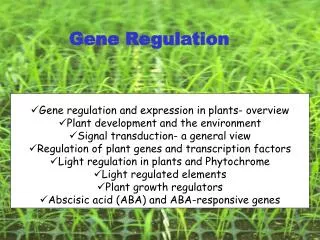 Gene regulation and expression in plants- overview Plant development and the environment