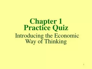 chapter 1 practice quiz introducing the economic way of thinking