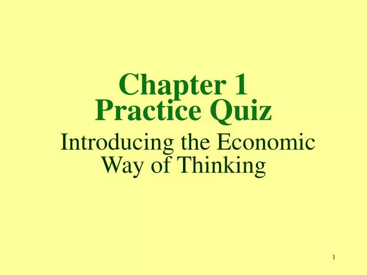 chapter 1 practice quiz introducing the economic way of thinking