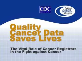 Quality Cancer Data Saves Lives