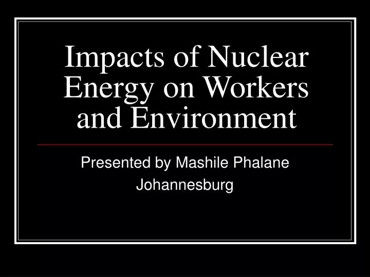impacts of nuclear energy on workers and environment