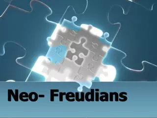 Neo- Freudians